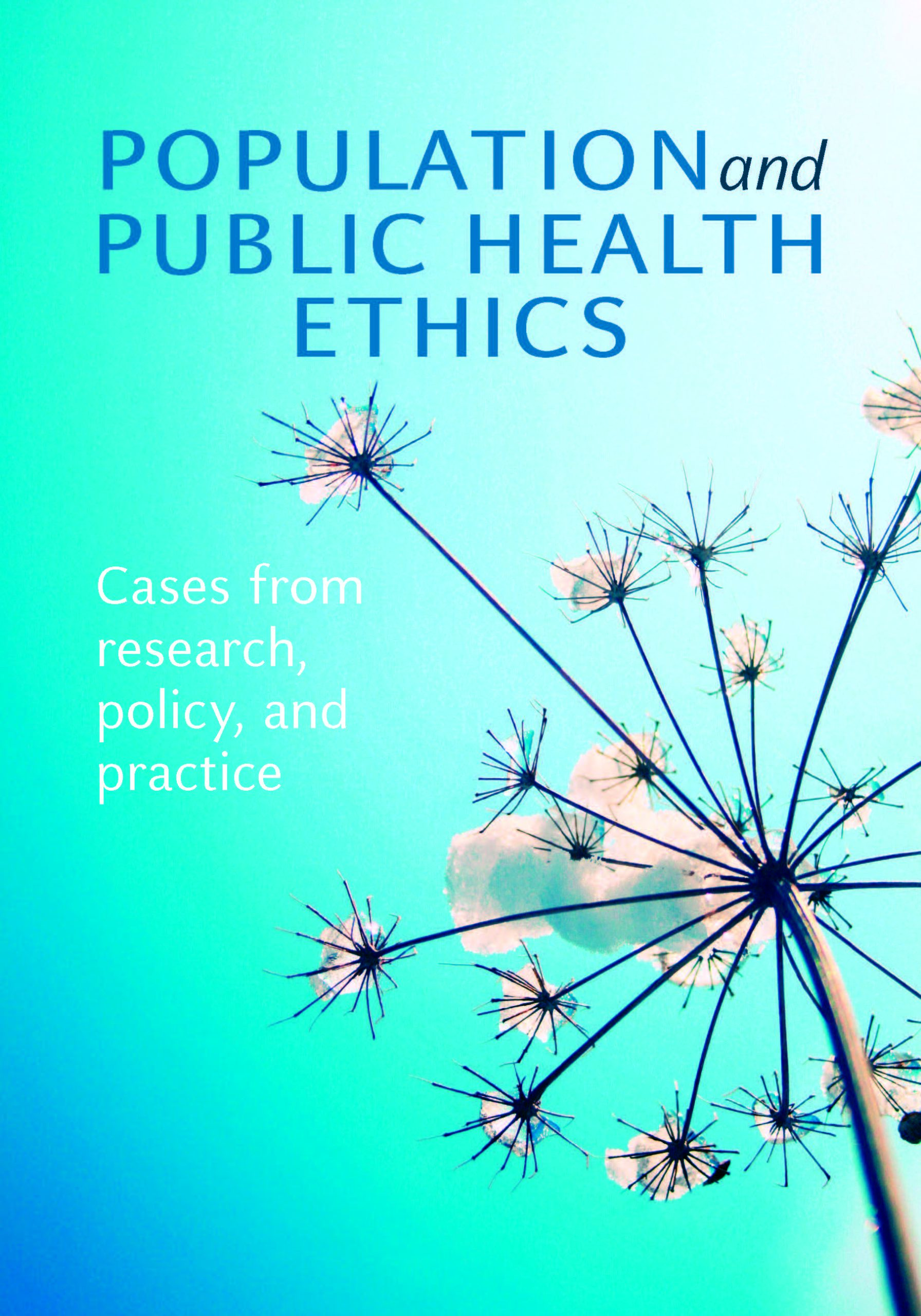 Population and Public Health Ethics: Cases from research, policy, and practice