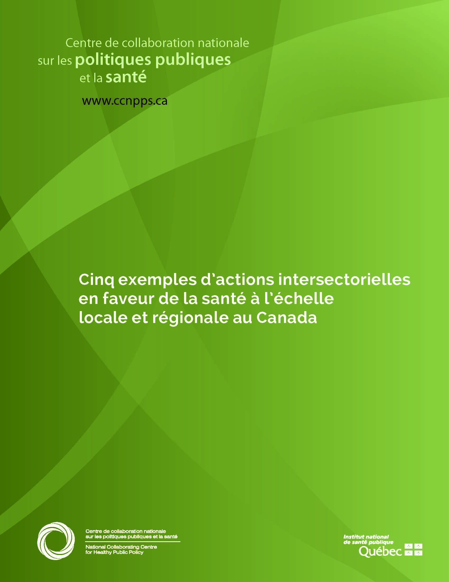 Cinq exemples d’actions intersectorielles en faveur de la santé à l’échelle locale et régionale au Canada