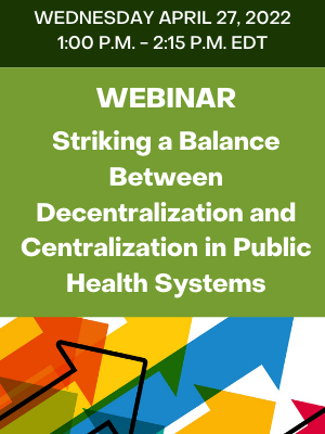 Webinar – Striking a Balance Between Decentralization and Centralization in Public Health Systems