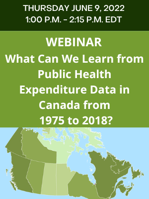 Webinar – What Can We Learn from Public Health Expenditure Data in Canada from 1975 to 2018?