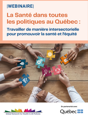 Webinaire – La Santé dans toutes les politiques au Québec : Travailler de manière intersectorielle pour promouvoir la santé et l’équité