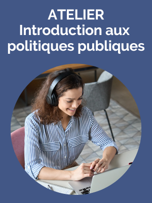 Atelier – Introduction aux politiques publiques