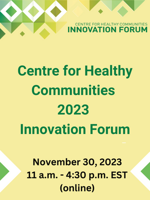 Upcoming Event – Centre for Healthy Communities 2023 Innovation Forum