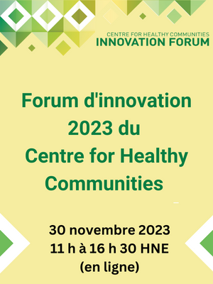 Événement à venir – Forum d’innovation 2023 du Centre for Healthy Communities (en ang.)