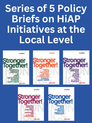 Stronger Together! Five Policy Briefs about Strengthening Implementation of Health in All Policies (HiAP) at the Local Level in Ontario and Québec